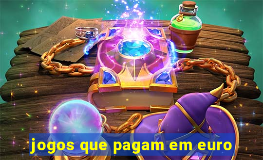 jogos que pagam em euro